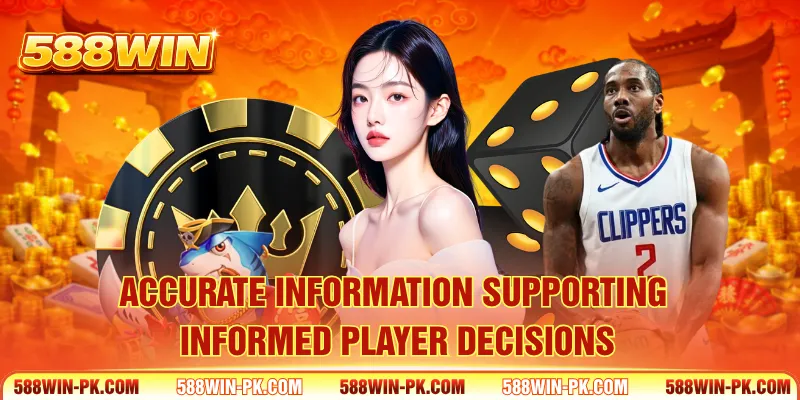 Accurate information supporting informed player decisions